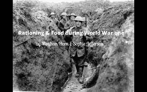 World War One Rations by Sophie Jefferson on Prezi