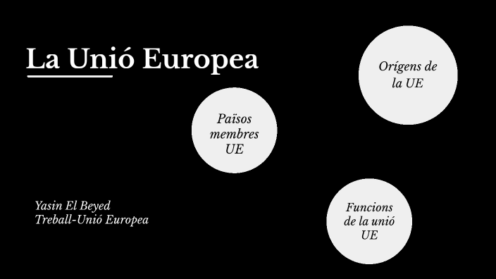 La Unió Europea by Yasin EE on Prezi