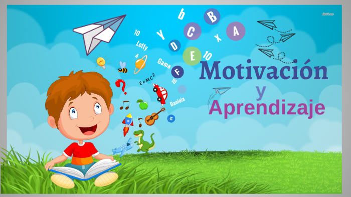 Motivación y Aprendizaje by LETTY MEJÍA on Prezi