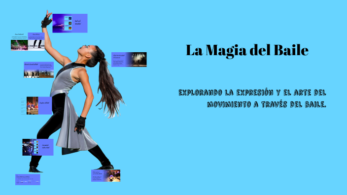 La Magia del Baile by Ashley Olguin on Prezi