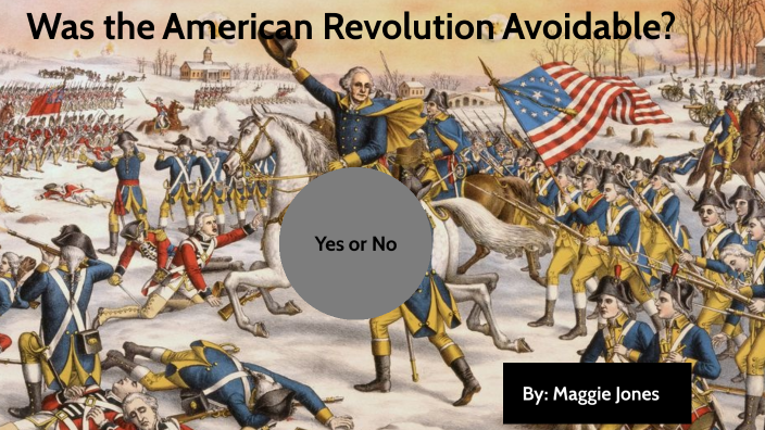 was the american revolution avoidable essay