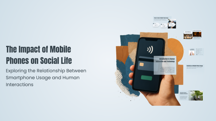 The Impact of Mobile Phones on Social Life by Karim wael on Prezi