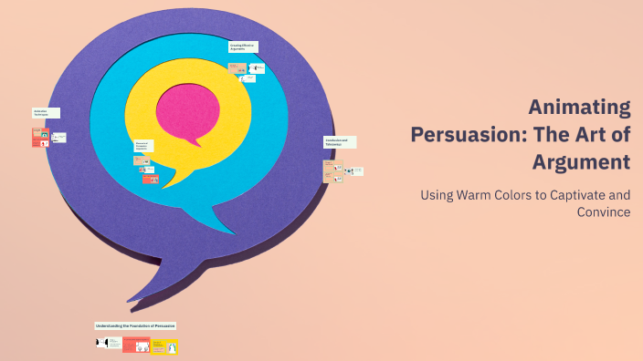 Animating Persuasion: The Art of Argument by ghita benoda on Prezi