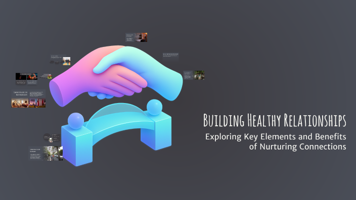 Building Healthy Relationships by malachi atkinson on Prezi
