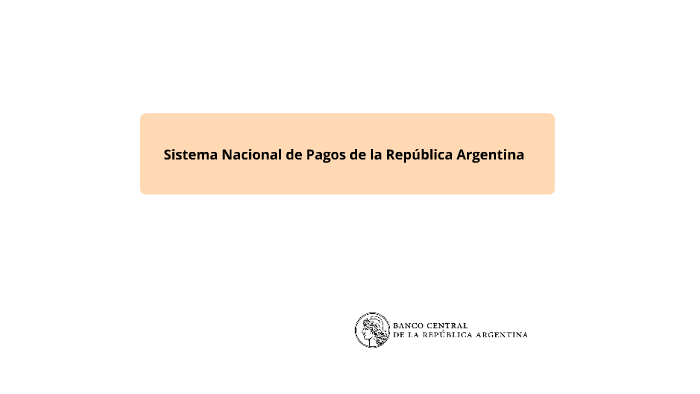 Sistema Nacional De Pagos De La República Argentina By Banco Central ...