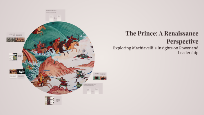 The Prince Renaissance The Prince: A Renaissance Perspective by Fares Raji on Prezi