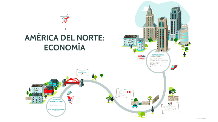 ECONOMÍA DE AMÉRICA DEL NORTE by Carolina Domínguez Rodríguez on Prezi