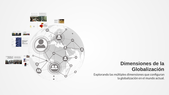 Dimensiones de la Globalización by steven andres navarro estrada on Prezi