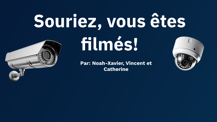 Souriez vous êtes filmés by vincent jacob on Prezi