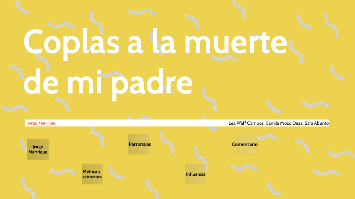 Coplas a la muerte de mi padre by Lea Pfaff Campos on Prezi Next