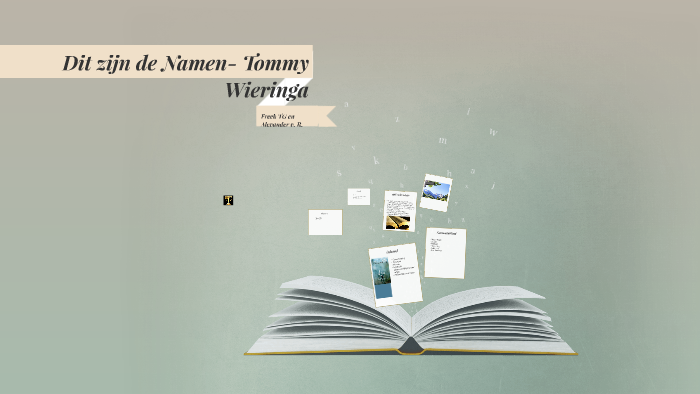 Dit zijn de Namen- Tommy Wieringa by Freek Tiel Groenestege on Prezi