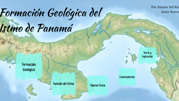 Formación del Istmo de Panamá by Ramón Del Río on Prezi