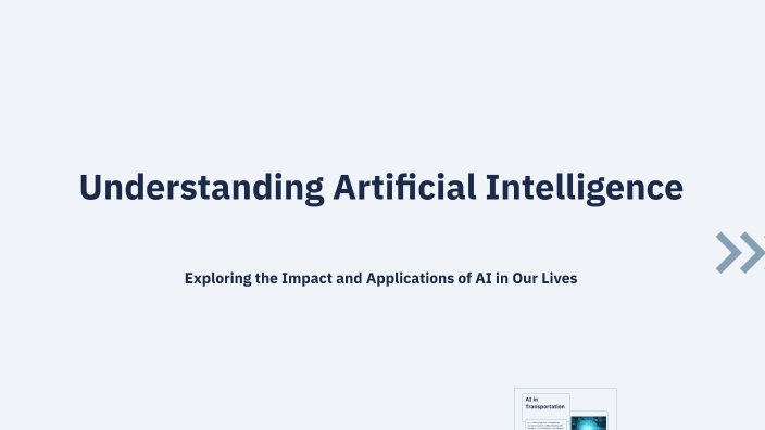 Understanding Artificial Intelligence by muhammad alkhalifi on Prezi