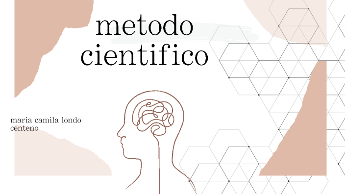 metodo cientifico by camila londoño centeno on Prezi