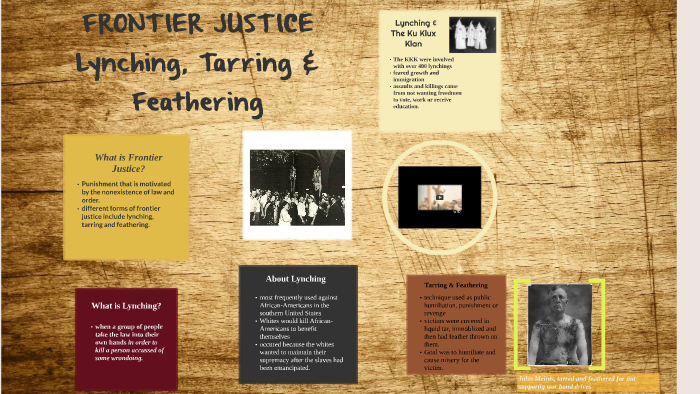 Tarring Frontier Justice: Lynching, Tarring & Feathering by Olivia Dabney on Prezi