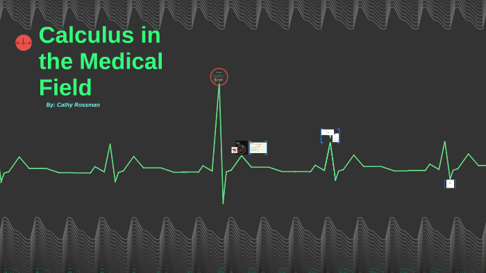 Calculus in the Medical Field by Cat Rossman