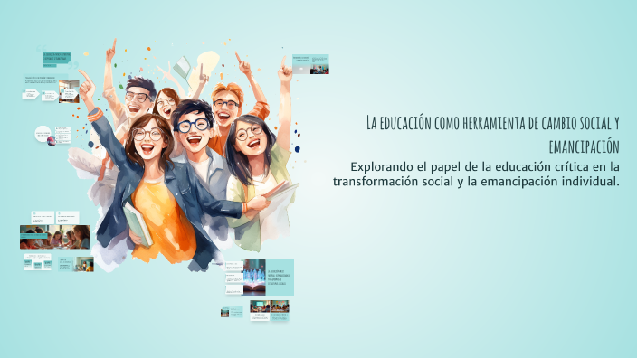 La educación como herramienta de cambio social y emancipación by ...