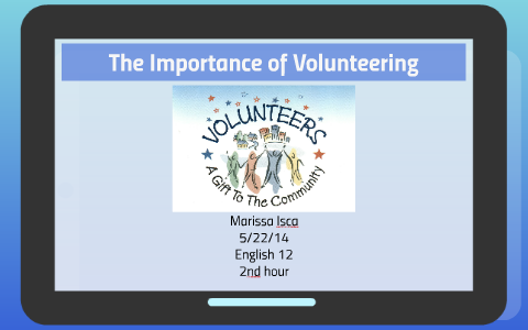 The Importance of Volunteering by Marissa Isca on Prezi