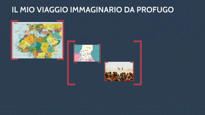 IL MIO VIAGGIO IMMAGINARIO DA PROFUGO by Eli Mau on Prezi