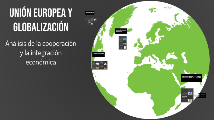 Unión Europea y Globalización by Miguel Ángel on Prezi