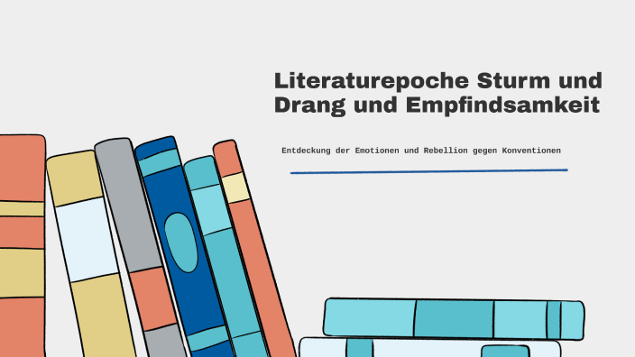 Empfindsamkeit Sturm Und Drang Literatur im Sturm und Drang und Empfindsamkeit by Louis Lemme on Prezi