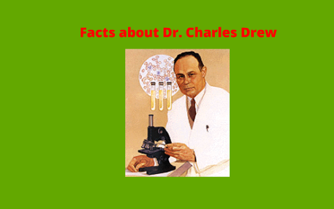 Facts about Dr. Charles Drew by Spencer Schwartz on Prezi