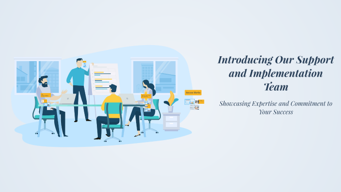 Introducing Our Support and Implementation Team by kartik aggarwal on Prezi