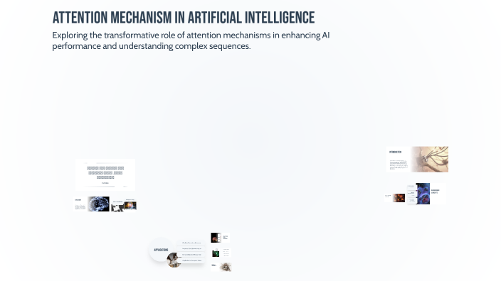 Attention Mechanism in Artificial Intelligence by Serwa on Prezi