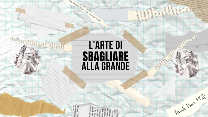 L'arte di sbagliare alla grande by davide penna on Prezi