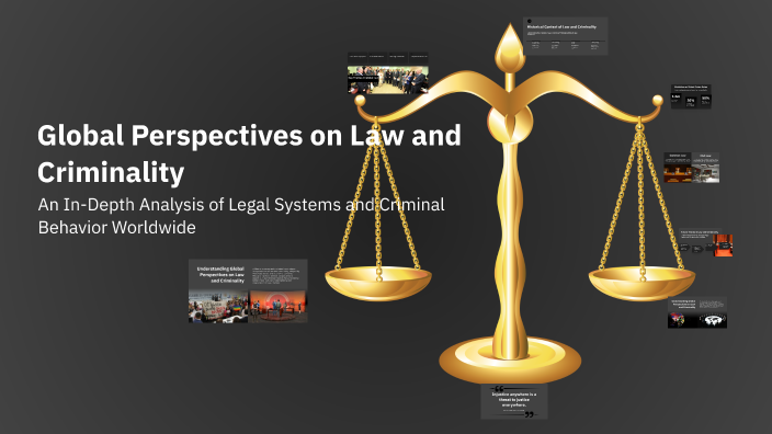Global Perspectives on Law and Criminality by Krishnendu G S on Prezi