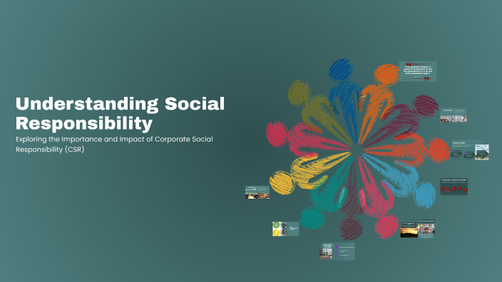 Understanding Social Responsibility by siri vanga on Prezi