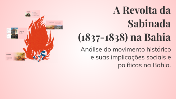 A Revolta da Sabinada (1837-1838) na Bahia by Wagna Prates Silva on Prezi