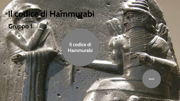 Differenza Tra Il Codice Di Hammurabi E La Costituzione Italiana il codice di Hammurabi by andrea germani on Prezi