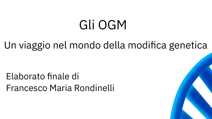 Gli OGM - Un viaggio nel mondo della modifica genetica by Francesco ...