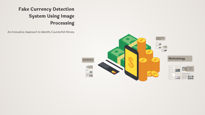 Fake Currency Detection System Using Image Processing by T Lokesh on Prezi