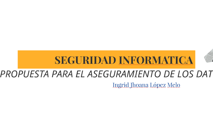 SEGURIDAD INFORMATICA by Daniel Pelaez on Prezi