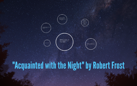 Acquainted With The Night By Robert Frost By Alexandria Henderson