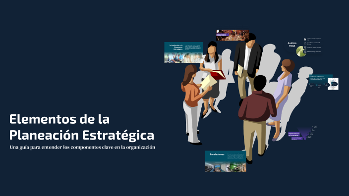 Elementos de la Planeación Estratégica by Orlando Quiroga on Prezi