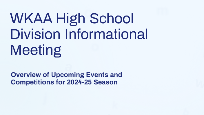 WKAA High School Division Informational Meeting by Rodney Holt on Prezi