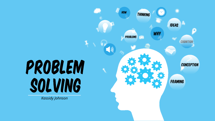 Problem Solving by Kassidy J on Prezi