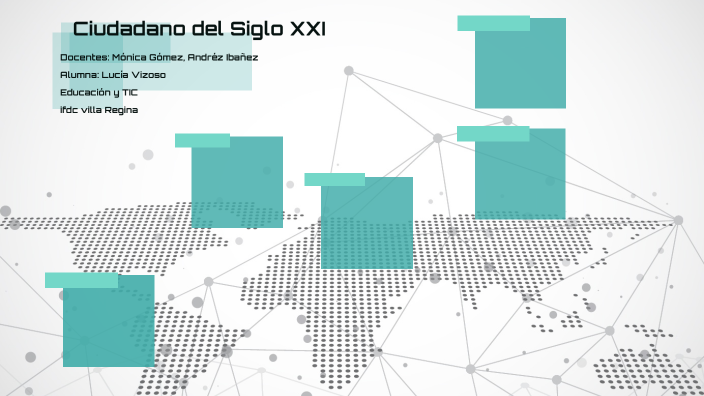 Ciudadano del Siglo XXI by lucía vizoso on Prezi