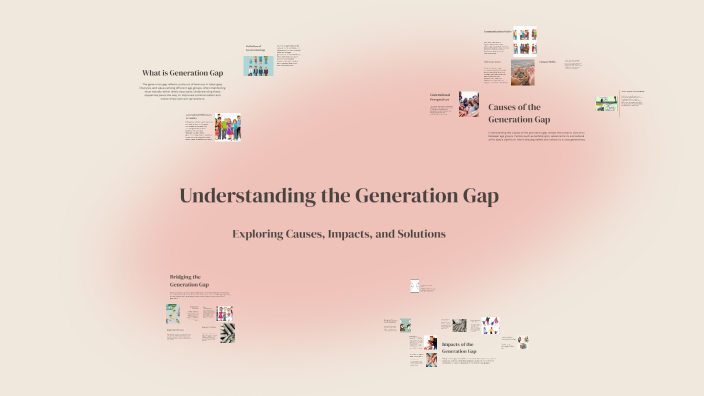 Understanding the Generation Gap by ngoc ngan on Prezi