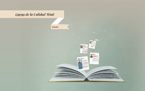 Gurus de la Calidad Total. by Stefany Mejia on Prezi