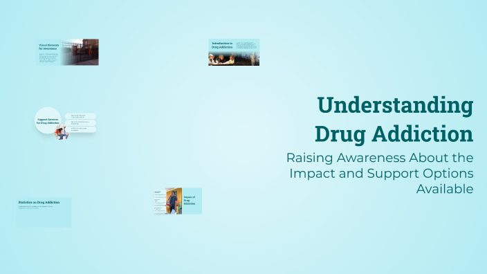 Understanding Drug Addiction by Archer Smith on Prezi