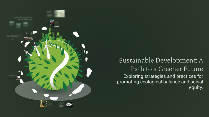 Sustainable Development: A Path to a Greener Future by Toujeni Mayssa ...