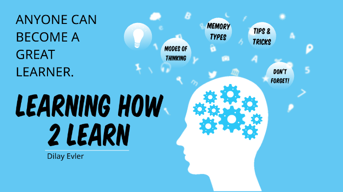 Learning How 2 Learn by Dilay Evler