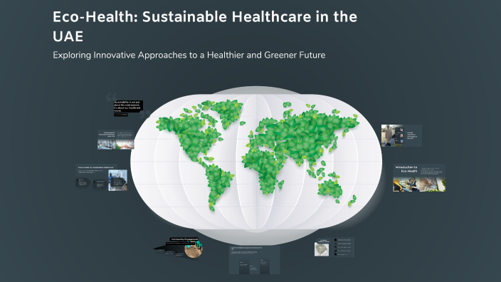 Eco-Health: Sustainable Healthcare in the UAE by Moha C7 on Prezi