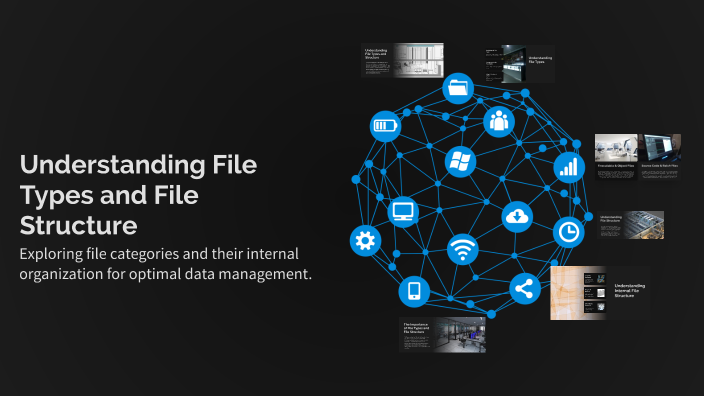 Complete File Understanding File Types and File Structure by Manisha Venkatesan on Prezi