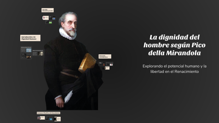 La dignidad del hombre según Pico della Mirandola by Joel Argueta on Prezi