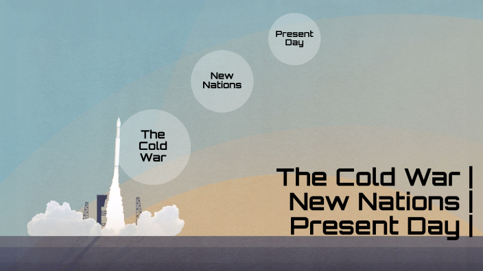 Unit 6 | Cold War by Nathanael Hindman on Prezi